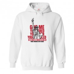 Statue Of Liberty Give Me Your Tired, Your Poor, Your Huddled Masses Yearning to Breathe Free Classic Unisex Hoodie					 									 									